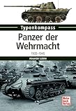 Panzer der Wehrmacht: 1933-1945 (Typenkompass) (German Edition)