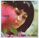 Rosy - Tutto L amore Del Mondo / Un Tuffo Al Cuore [LP]