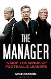 The Manager: Inside the Minds of Football s Leaders by Mike Carson (2013-10-24)