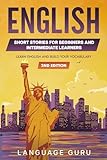 English Short Stories for Beginners and Intermediate Learners: Learn English and Build Your Vocabulary (2nd Edition)