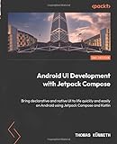 Android UI Development with Jetpack Compose - Second Edition: Bring declarative and native UI to life quickly and easily on Android using Jetpack Compose and Kotlin