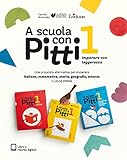 A scuola con Pitti. Italiano, matematica, storia, geografia e scienze. Per la Scuola elementare. Con espansione online (Vol. 1)