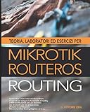 Teoria, laboratori ed esercizi per MikroTik RouterOS - Routing