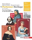 Performer Heritage. Con Mappe. Per le Scuole superiori. Con Contenuto digitale (fornito elettronicamente). From the origins to the Romantic Age (Vol. 1)