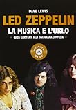 Led Zeppelin. La musica e l urlo