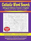 Catholic Word Search - Bilingual Edition: French / English: 50+ Catholic Word Searches (Incl. Advent / Christmas / Lent / Easter / Jesus / B.V.M. / ... Search Words In French / Meanings In English
