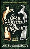 Easy Stories in English for Pre-Intermediate Learners: 10 Fairy Tales to Take Your English From OK to Good and From Good to Great: 2