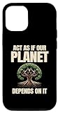 Custodia per iPhone 13 Pro Agisci come se il nostro pianeta dipendesse da esso