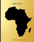 Ubuntu - " I am because we are": African philosophy journal notebook for adults and kids. 110 pages. 7.5 x 9.25"