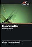 Bioinformatica: Manuale del biologo